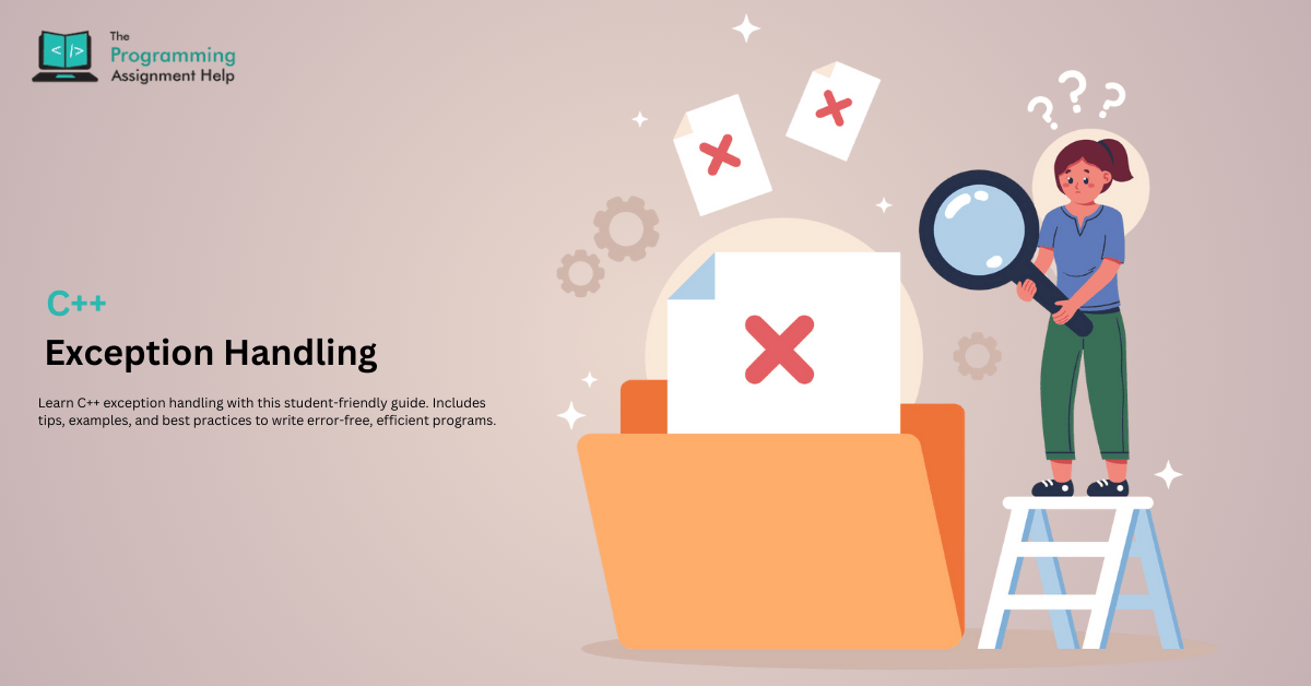 Mastering Exception Handling in C++: A Student’s Guide with Tips and Examples
