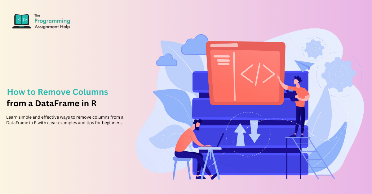 How to Remove Columns from a DataFrame in R: Simple Methods for Beginners