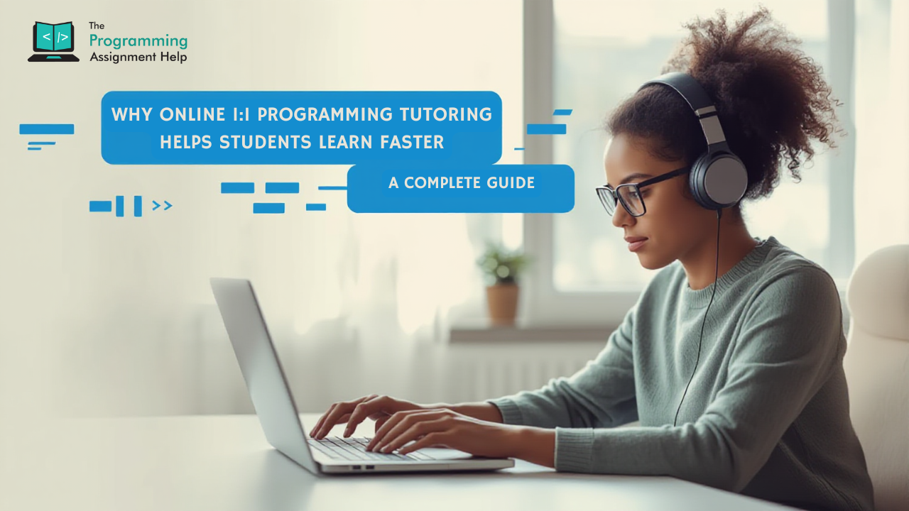 Why Online Programming Tutoring Helps Students Learn Faster: A Complete Guide